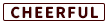 CHEERFUL
